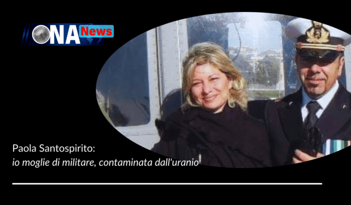 Paola Santospirito, moglie di militare contaminata uranio